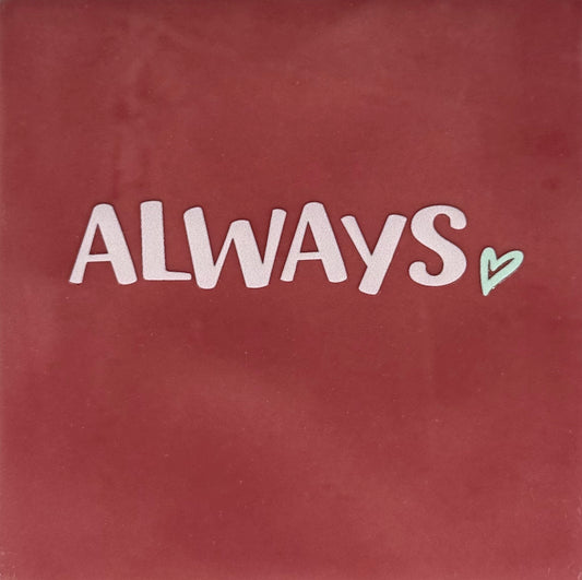 Quote tegeltje 'always' nieuw roze/zachtroze(lichtgroen)