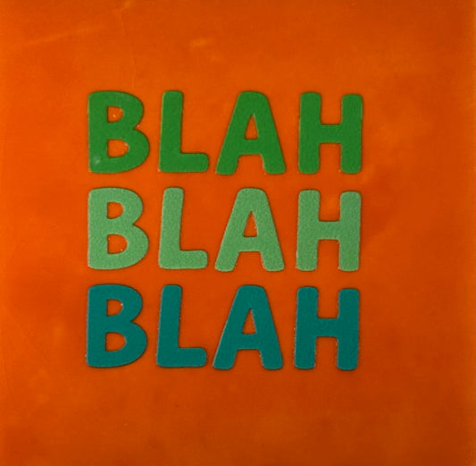 Quote tegeltje 'blah blah blah' oranje/knalgroen(mint-aqua)