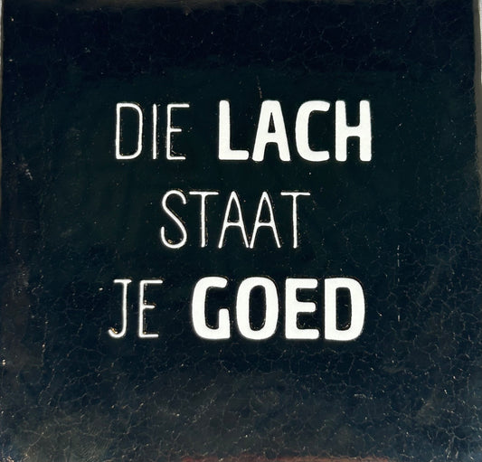 Quote tegeltje 'die lach staat je goed' goud/creme