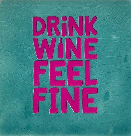 Quote tegeltje 'drink wine feel fine' groen/roze