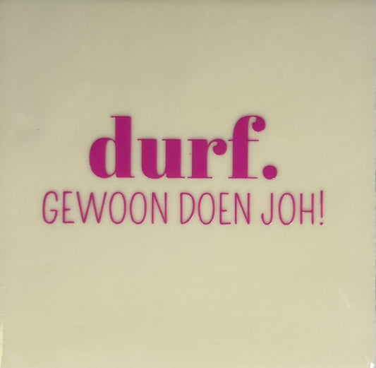 Quote tegeltje 'durf - gewoon doen joh' creme/roze