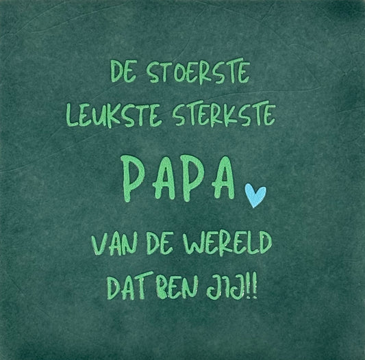 Quote tegeltje 'de stoerste leukste sterkste papa...' zeegroen/mint