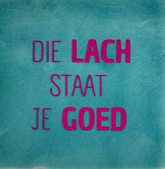 Quote tegeltje 'die lach staat je goed' groen/knalroze