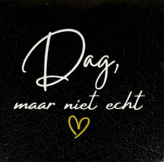 Quote tegeltje 'dag, maar niet echt' goud/creme