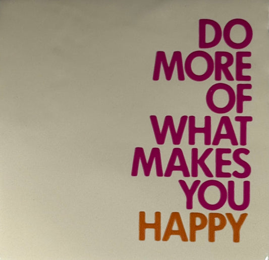 Quote tegeltje 'do more of what makes you happy' creme/knalroze(oranje)