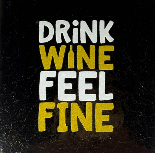 Quote tegeltje 'drink wine feel fine' goud/creme(goud)