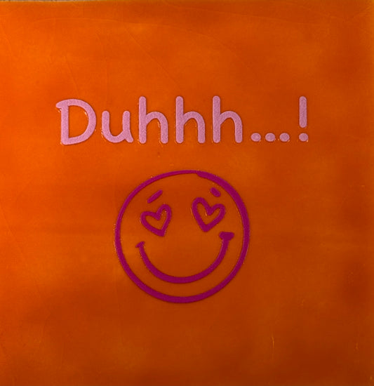 Quote tegeltje 'duhhh' oranje/knalroze(warmroze)