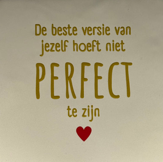 Quote tegeltje 'de beste versie van jezelf hoeft niet perfect te zijn' creme/goud(rooD0