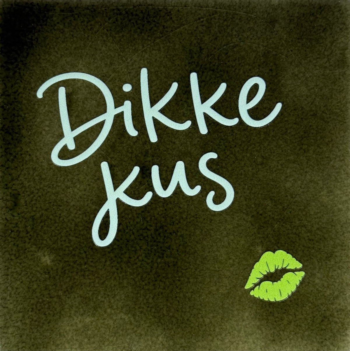 Quote tegeltje 'dikke kus' klein nieuw olijf/lichtgroen(lime)