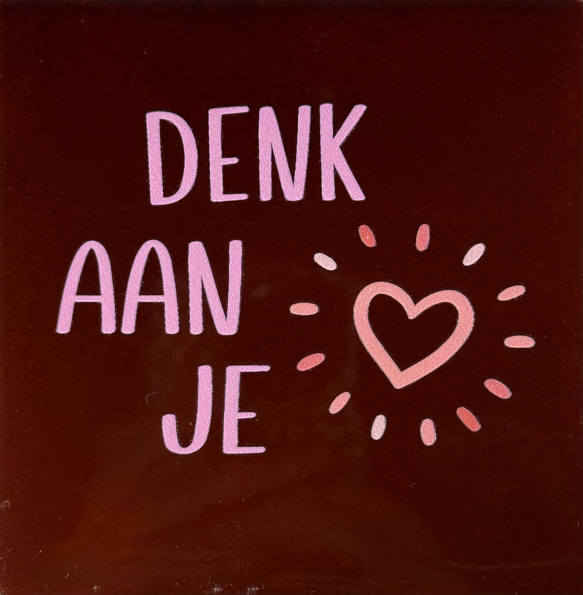 Quote tegeltje 'denk aan je' nieuw kastanje/warmroze(combi 6)