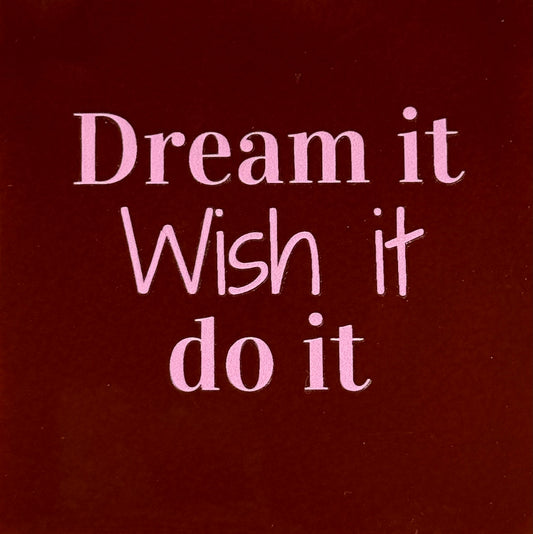 Quote tegeltje 'dream it, wish it, do it' kastanje/warmroze