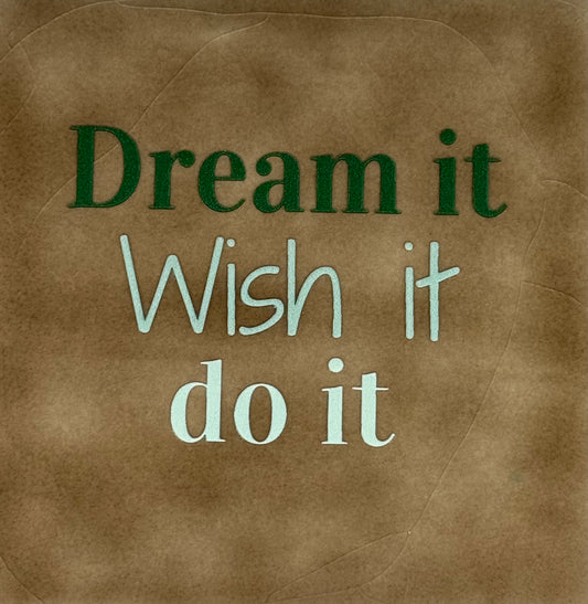 Quote tegeltje 'dream it, wish it, do it' taupe/combi 11