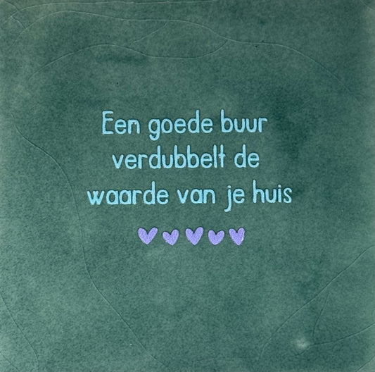 Quote tegeltje 'een goede buur verdubbelt...' zeegroen/warmblauw(lila)