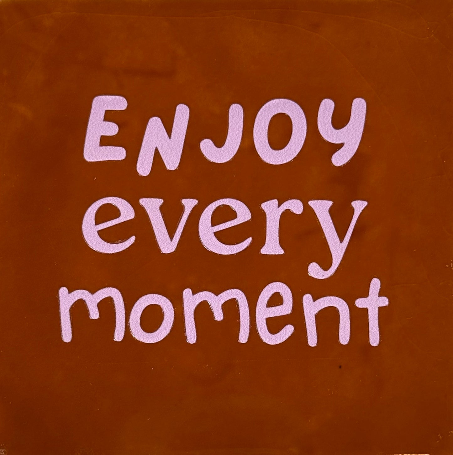 Quote tegeltje 'enjoy every moment' terra/babyroze