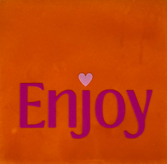 Quote tegeltje 'enjoy' oranje/knalroze (warmroze)