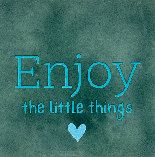 Quote tegeltje 'enjoy the little things' zeegroen/turquoise (warmblauw)