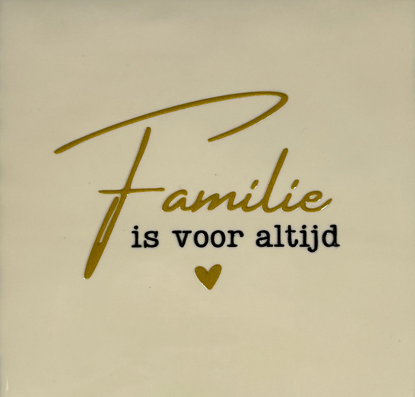 Quote tegeltje 'Familie is voor altijd' creme/goud