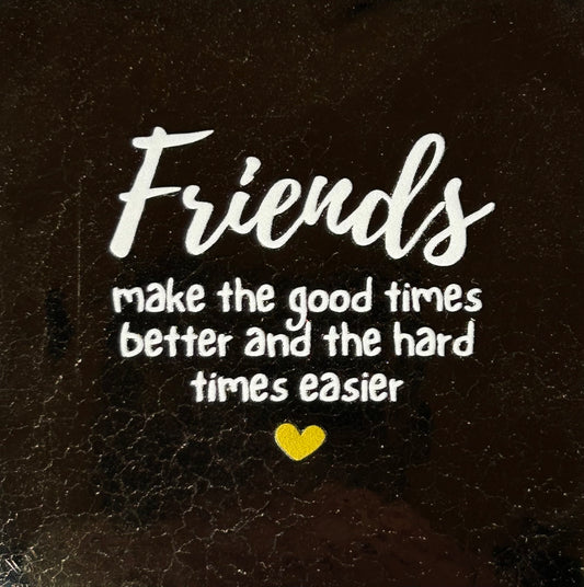 Quote tegeltje 'friends make the good times better...' goud/creme