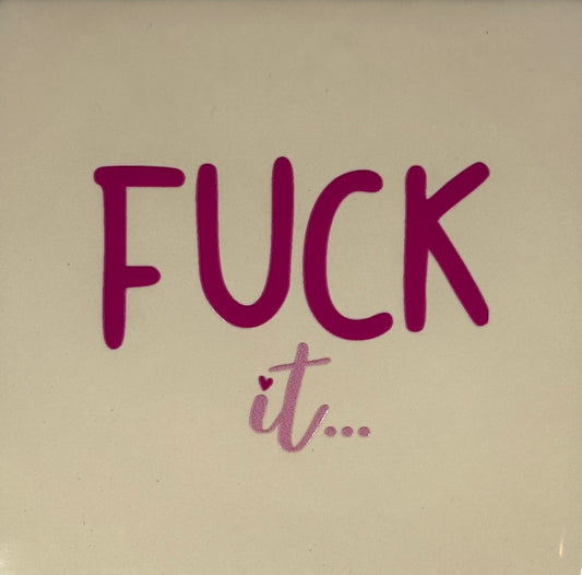 Quote tegeltje 'fuck it' creme/knalroze