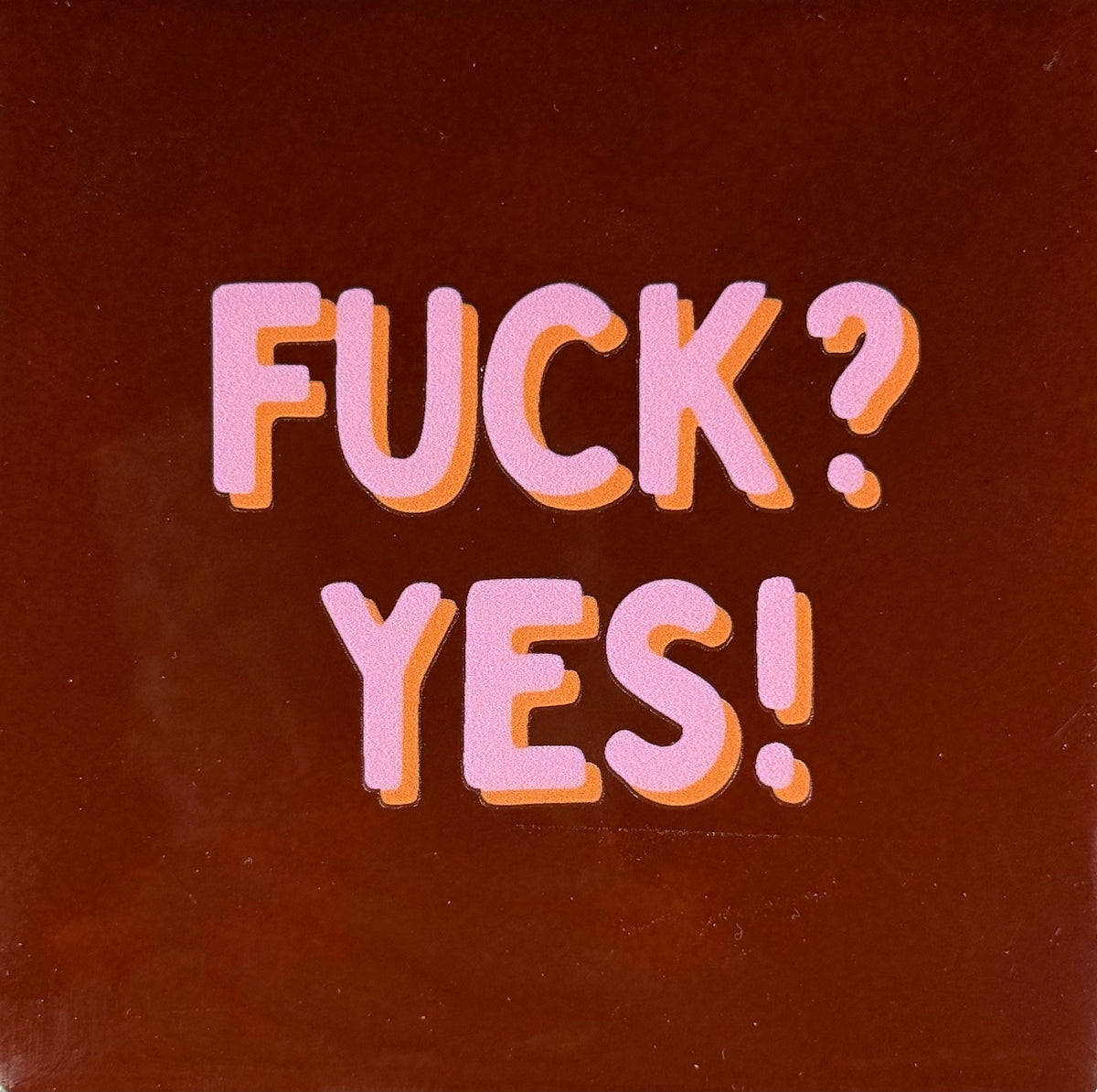 Quote tegeltje 'fuck yes' kastanje/warmroze(oranje)