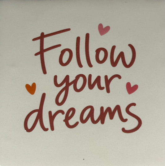 Quote tegeltje 'follow your dreams' creme/taupe(oranje-zalm-koraal)
