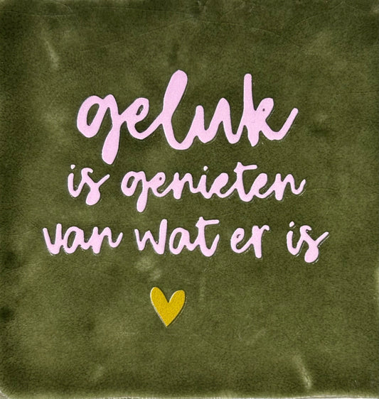 Quote tegeltje 'geluk is genieten…' olijf/babyroze