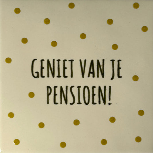 Quote tegeltje 'geniet van je pensioen' creme/zwart (goud)