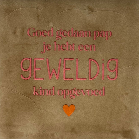 Quote tegeltje 'goed gedaan pap, je hebt een geweldig kind opgevoed' taupe/oranje