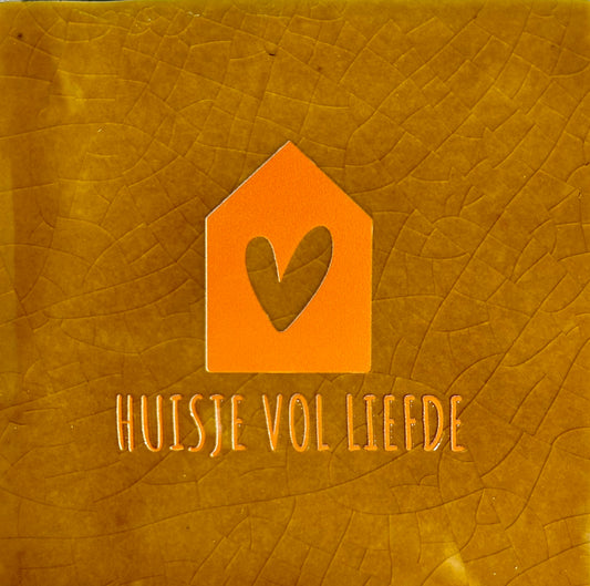 Quote tegeltje 'Huisje vol liefde' oker/oranje