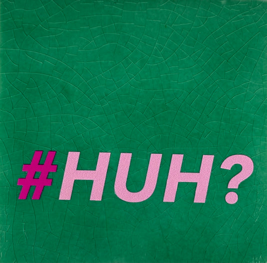 Quote tegeltje '#HUH?' hardgroen/warmroze (knalroze)