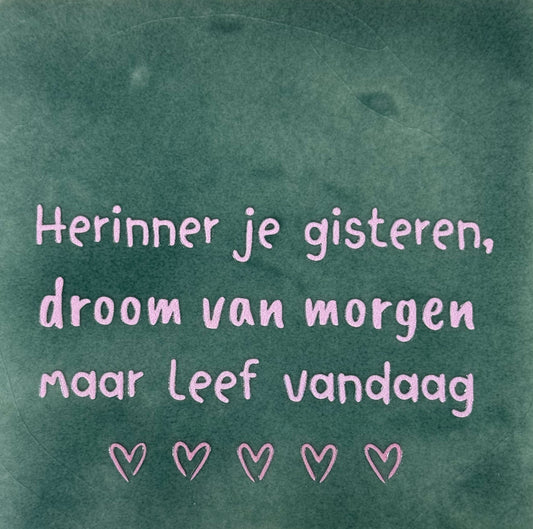 Quote tegeltje 'herinner je gisteren...' zeegroen/babyroze (warmroze)