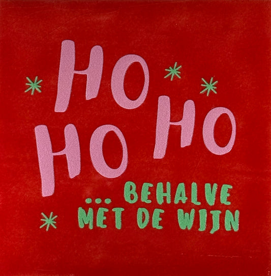 Quote tegeltje 'ho ho ho behalve met de wijn' (warrig) rood/warmroze(mint)