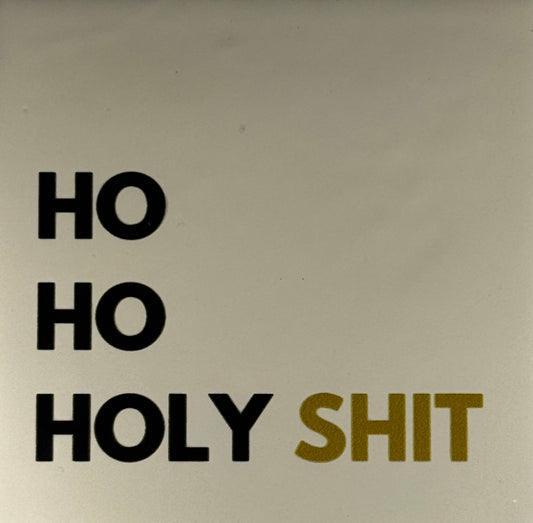Quote tegeltje 'ho ho holy shit' creme/zwart(goud)