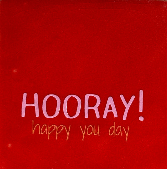 Quote tegeltje 'hooray! Happy you day' rood/warmroze(oranje)