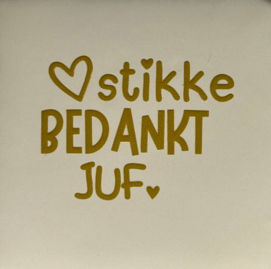 Quote tegeltje '(hart)stikke bedankt juf' creme/goud