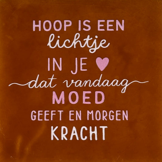 Quote tegeltje 'hoop is een lichtje in je hart..' terra/combi 2