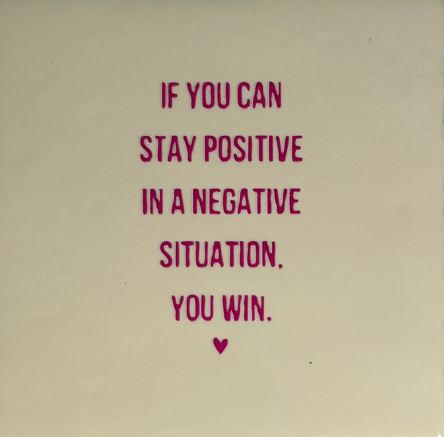 Quote tegeltje 'if you can stay positive..' creme/roze