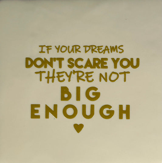 Quote tegeltje 'if your dreams don't scare you' creme/goud