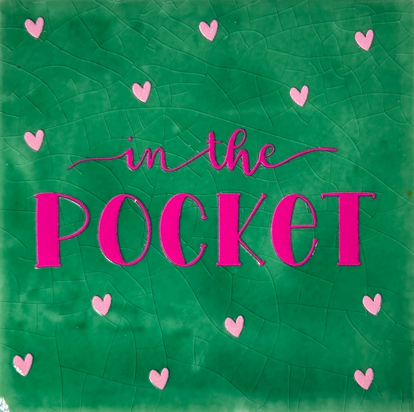 Quote tegeltje 'in the pocket' hardgroen/roze (babyroze)