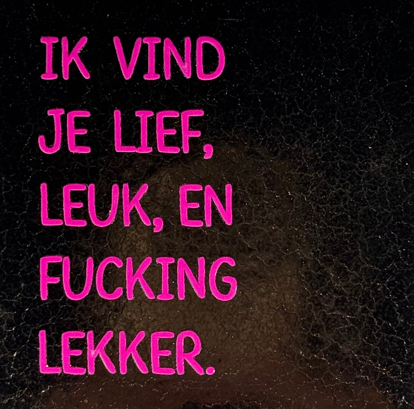 Quote tegeltje 'ik vind je lief en fucking lekker' goud/knalroze