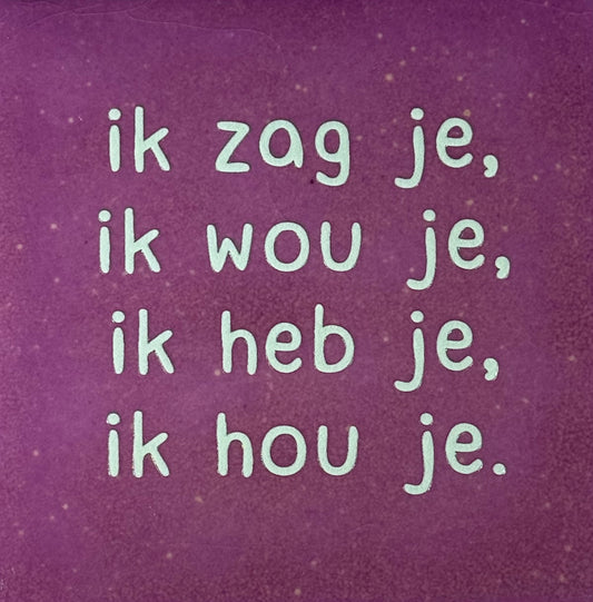 Quote tegeltje 'ik zag je-ik wou je-ik heb je-ik hou je' lila/lichtgroen