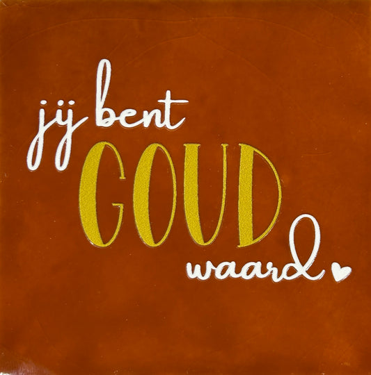 Quote tegeltje 'jij bent goud waard' terra/goud-creme