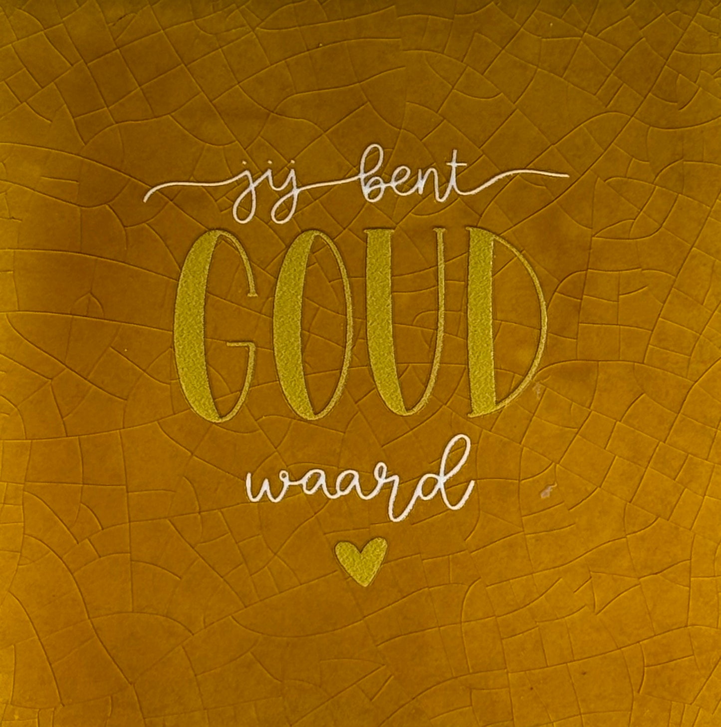 Quote tegeltje 'jij bent goud waard' oker/goud-creme