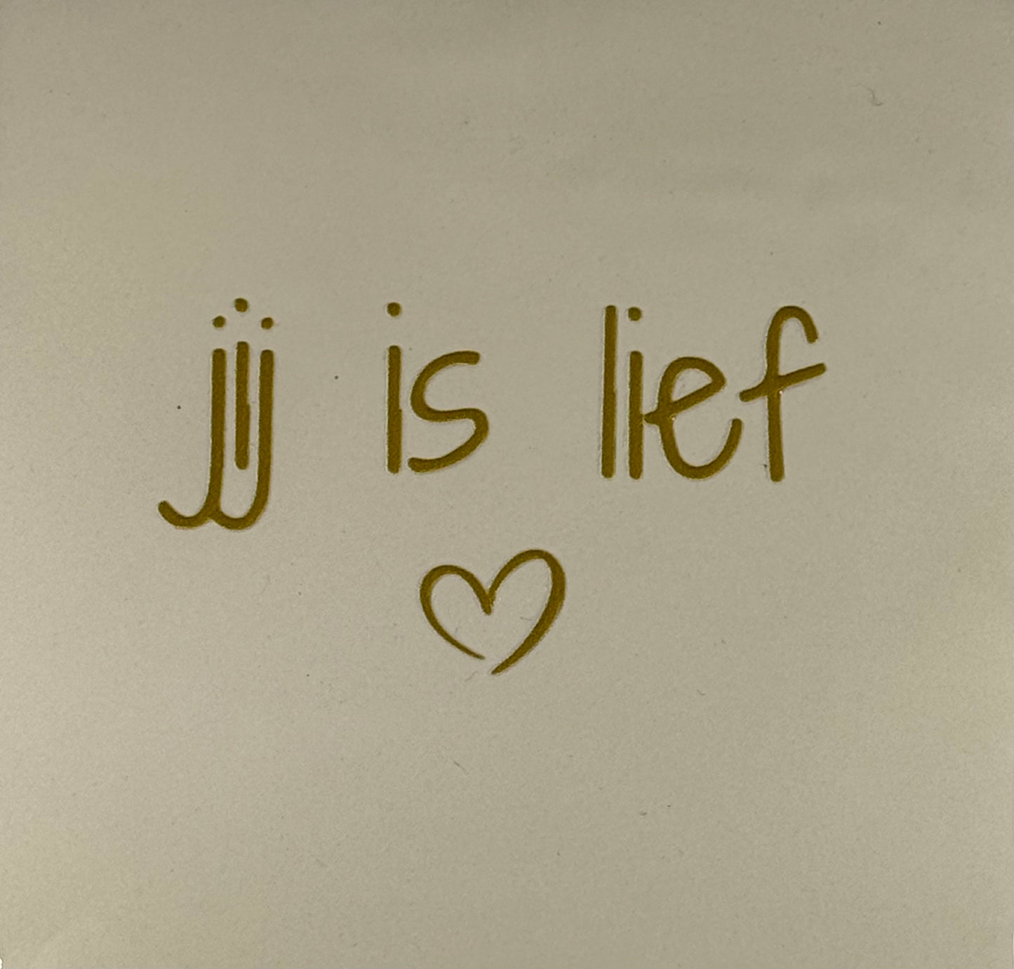 Quote tegeltje 'Jij is lief' creme/goud