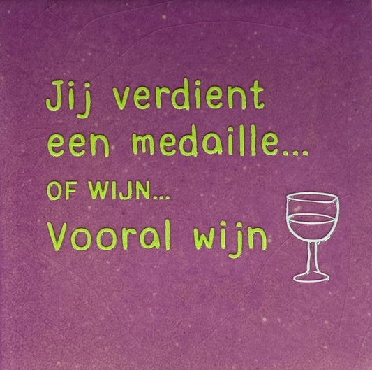 Quote tegeltje 'jij verdient een medaille..of wijn..vooral wijn' lila/lime(lichtgroen)
