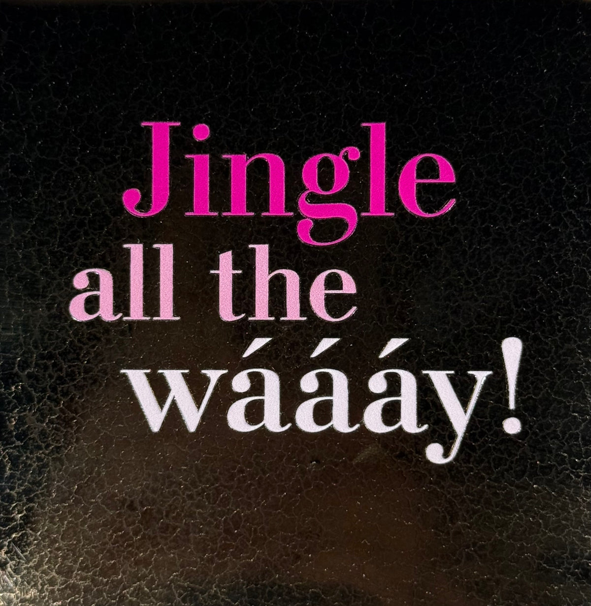 Quote tegeltje 'jingle all the waaay!' goud/combi 4