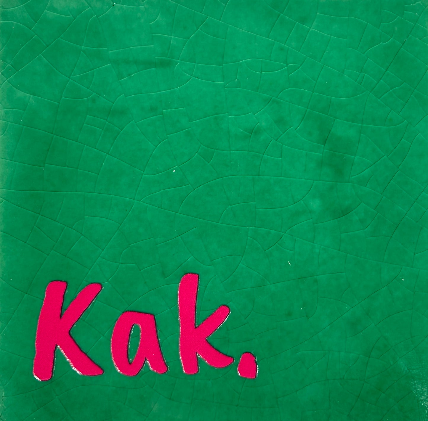 Quote tegeltje 'kak' hardgroen/roze