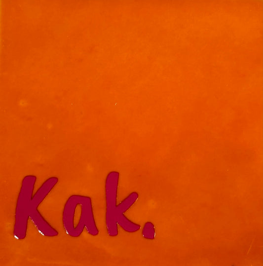 Quote tegeltje 'kak' oranje/fuchsia