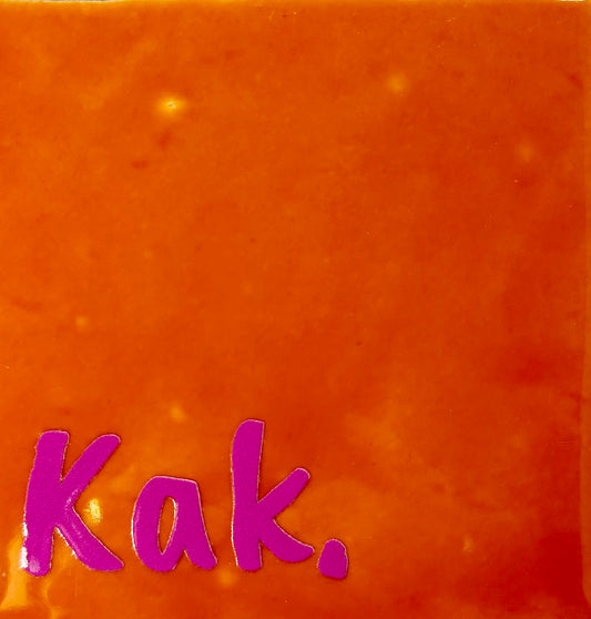 Quote tegeltje 'kak'  oranje/roze