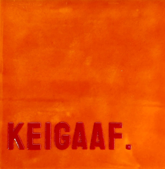 Quote tegeltje 'keigaaf' oranje/rood